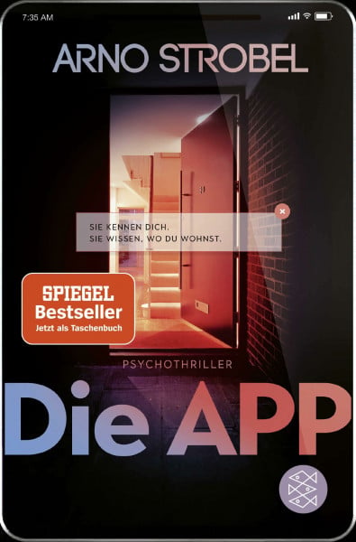 Strobel, Arno Die App – Sie kennen dich. Sie wissen, wo du wohnst.: Psychothriller