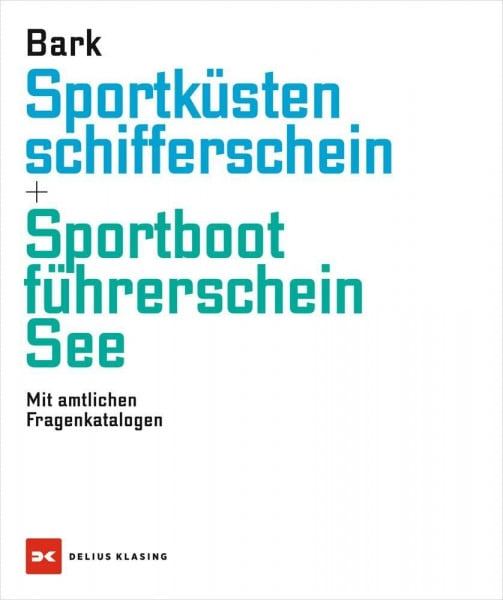 Bark, Axel Sportküstenschifferschein & Sportbootführerschein See: Mit amtlichen Fragenkatalogen