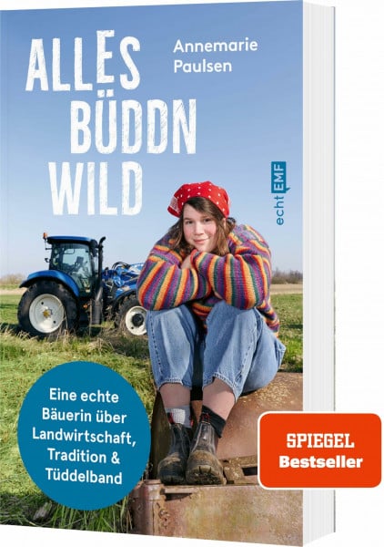 Paulsen, Annemarie Alles büddn wild: Eine echte Bäuerin über Landwirtschaft, Tradition und Tüddelband | @Biohof_Paulsen | Ausgezeichnet mit dem Award DLG Best Agri ... Newcomer Award als beste Agrar-Influencerin