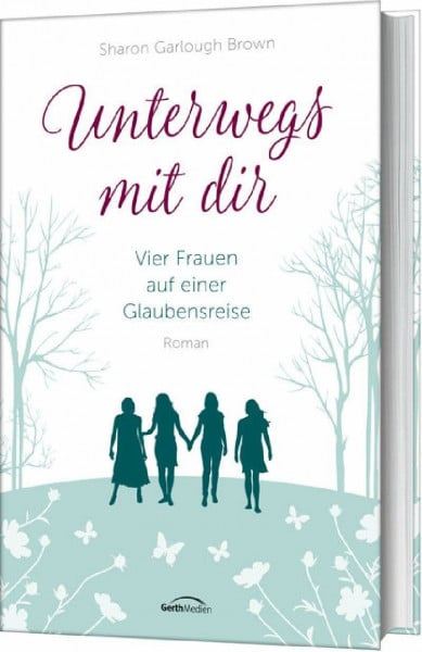 Weyandt, Eva Unterwegs mit dir (1): Vier Frauen auf einer Glaubensreise (Vier Frauen auf einer Glaubensreise, 1, Band 1)