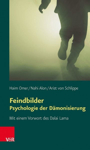 Arist von Schlippe Feindbilder - Psychologie der Dämonisierung. Mit einem Vorwort des Dalai Lama