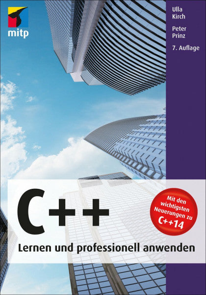 Kirch, Ulla C++ - Lernen und professionell anwenden: Mit den wichtigsten Neuerungen zu C++14 (mitp Professional)