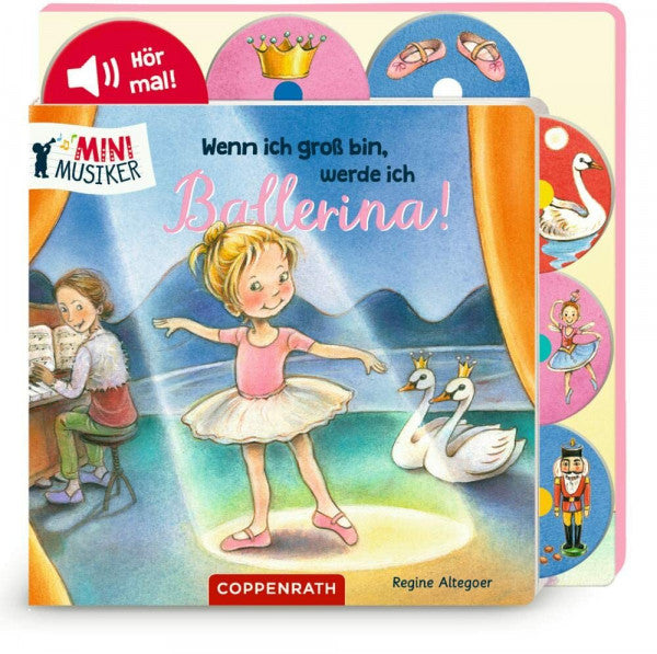 Altegoer, Regine Wenn ich groß bin, werde ich Ballerina! (Soundbuch) (Mini-Musiker)