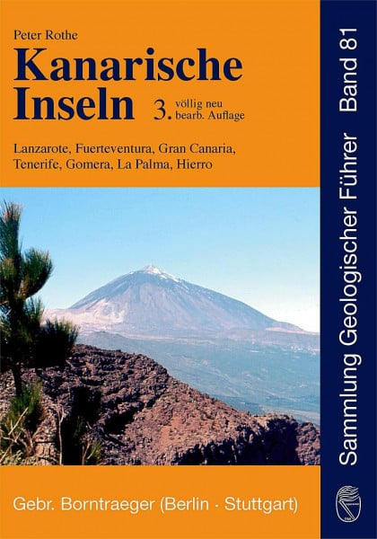 Rothe, Peter Kanarische Inseln: Lanzarote, Fuerteventura, Gran Canaria, Tenerife, Gomera, La Palma, Hierro (Sammlung geologischer Führer)