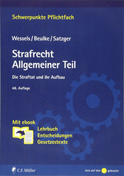 Beulke, Werner Strafrecht Allgemeiner Teil: Die Straftat und ihr Aufbau. Mit ebook: Lehrbuch, Entscheidungen, Gesetzestexte (Schwerpunkte Pflichtfach)