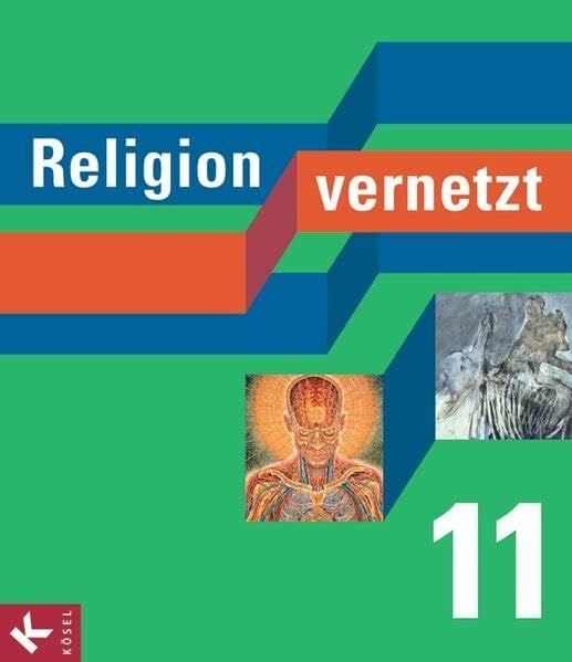 Schiefer Ferrari, Markus Religion vernetzt 11: Unterrichtswerk für katholische Religionslehre an Gymnasien