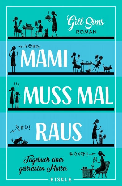 Sturm, Ursula C. Mami muss mal raus.: Tagebuch einer gestressten Mutter | Ein irre witziger Roman über das Leben als Working Mum (Die Mami-Reihe, Band 2)