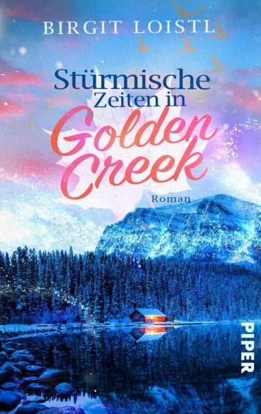 Loistl, Birgit Stürmische Zeiten in Golden Creek (Maple Leaf 3): Roman | Second-Chance Liebesroman im stürmischen Winter Kanadas