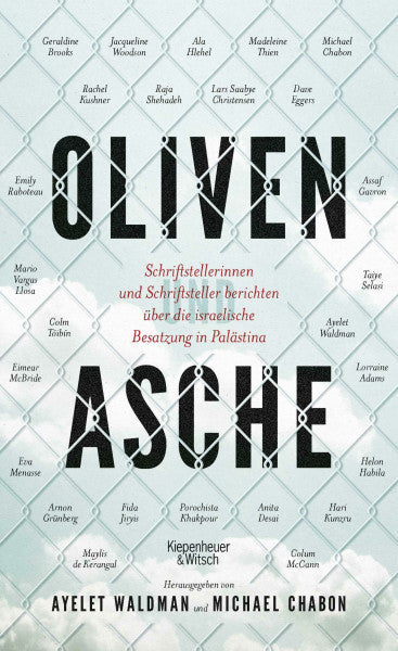 Waldman, Ayelet Oliven und Asche: Schriftstellerinnen und Schriftsteller berichten über die israelische Besatzung in Palästina