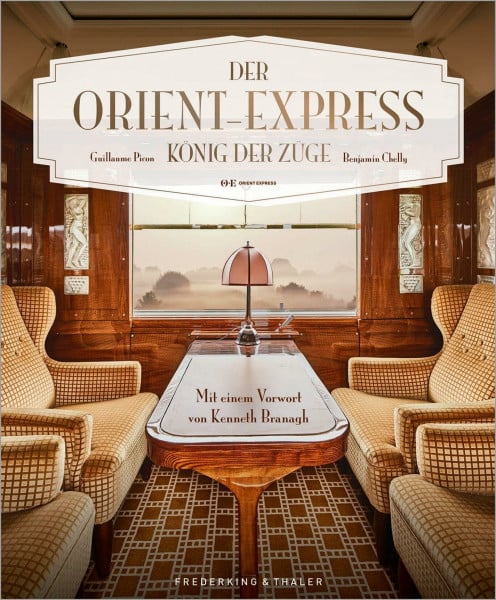 Verlagsservice Dr. Ulrich Mihr Bildband: Der Orient-Express - König der Züge. Der autorisierte Bildband zur Geschichte des legendären Luxuszuges. Mit einem Vorwort von Kenneth ... ... Züge. Mit einem Vorwort von Kenneth Branagh