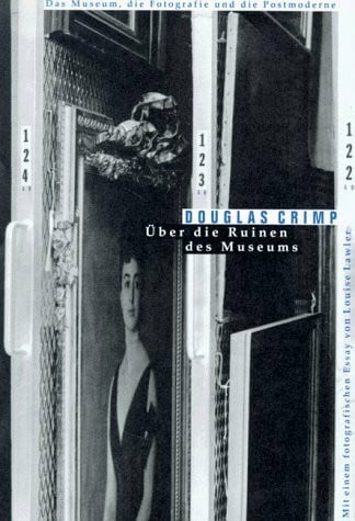 Crimp Douglas: Über die Ruinen des Museums