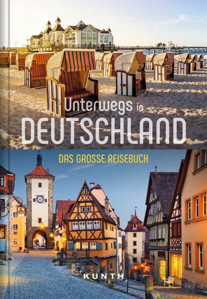 KUNTH Verlag Unterwegs in Deutschland: Das große Reisebuch (KUNTH Unterwegs)