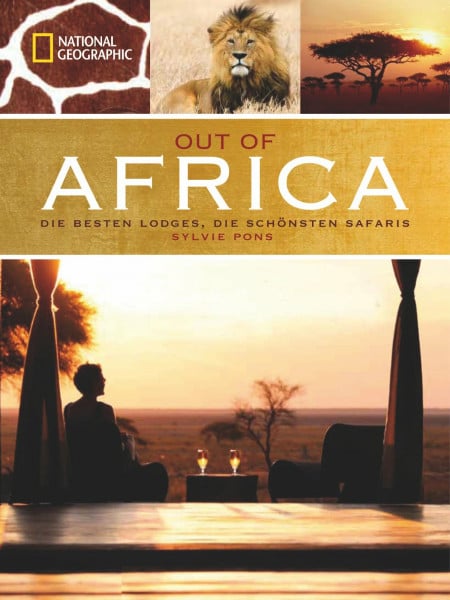 Pons, Sylvie Out of Africa: Die besten Lodges, die schönsten Safaris