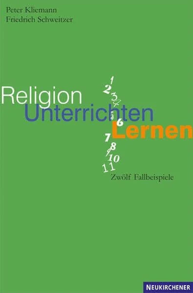 Schweitzer, Friedrich Religion unterrichten lernen: Zwölf Fallbeispiele