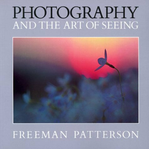 Patterson, Freeman Photography and the Art of Seeing (Photography S.)