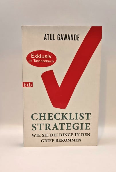 Gawande, Atul Checklist-Strategie: Wie Sie die Dinge in den Griff bekommen