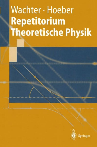 Wachter, Armin Repetitorium Theoretische Physik (Springer-Lehrbuch)