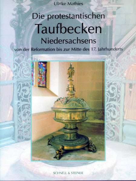 Ulrike Mathies Die protestantischen Taufbecken Niedersachsens (Rombach Wissenschaften. Reihe Studeo) (Adiaphora, Band 1)