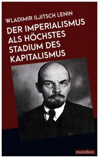 Lenin, Wladimir Iljitsch Der Imperialismus als höchstes Stadium des Kapitalismus (Marxistische Schriften)