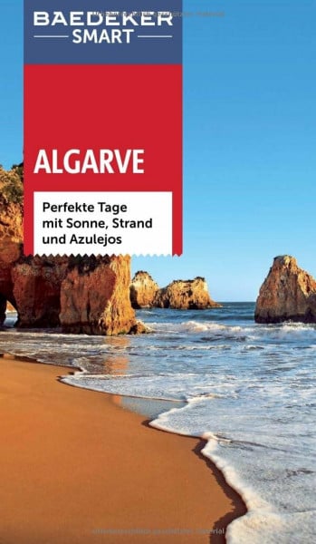 Dr. Andreas Drouve Baedeker SMART Reiseführer Algarve: Perfekte Tage mit Sonne, Strand und Azulejos
