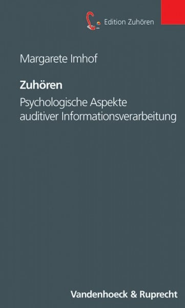 Imhof, Margarete Zuhören: Psychologische Aspekte auditiver Informationsverarbeitung (Edition Zuhören, Band 4)