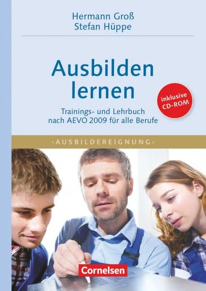 Gross, Hermann Trainerkompetenz: Ausbilden lernen - Trainings- und Lehrbuch nach AEVO 2009 für alle Berufe mit CD-ROM - Fachbuch