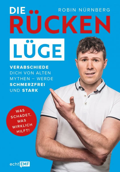 Nürnberg, Robin Die Rückenlüge: Verabschiede dich von alten Mythen - werde schmerzfrei und stark | Rückenschmerzen begegnen mit @criticalphysio
