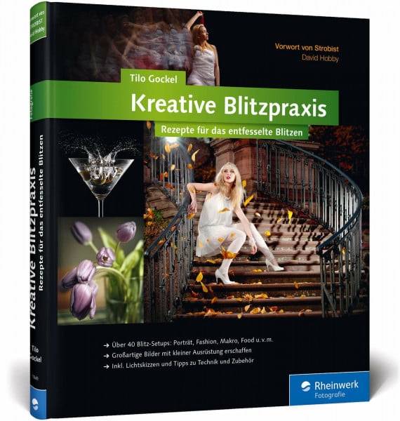 Gockel, Tilo Kreative Blitzpraxis: Rezepte für das entfesselte Blitzen (Galileo Design)