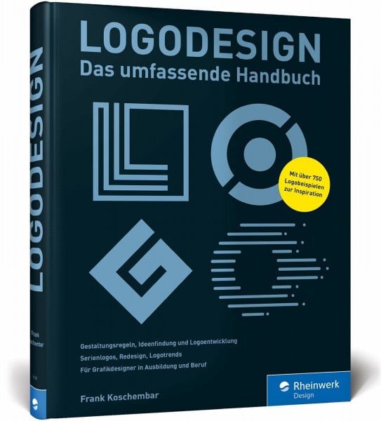 Koschembar, Frank Logodesign: Das umfassende Praxisbuch – mit 750 Logo-Beispielen