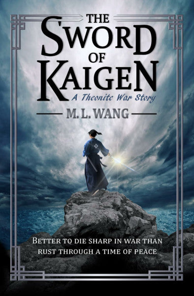 Wang, M. L. The Sword of Kaigen: A Theonite War Story