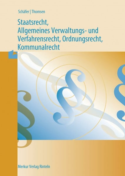 Schäfer, Wilfried Staatsrecht, Allgemeines Verwaltungs- und Verfahrensrecht,: Ordnungsrecht, Kommunalrecht