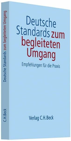 Bundesministeriums für Familie Senioren Frauen und Jugend Deutsche Standards zum begleiteten Umgang: Empfehlungen für die Praxis - Rechtsstand: Juli 2007