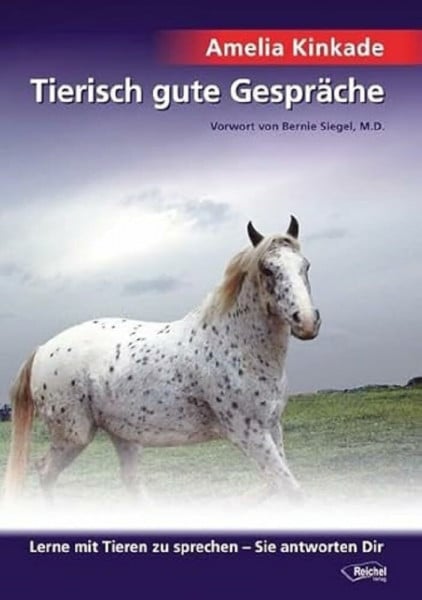 Kinkade, Amelia Tierisch gute Gespräche: Lerne mit Tieren zu sprechen - Sie antworten Dir