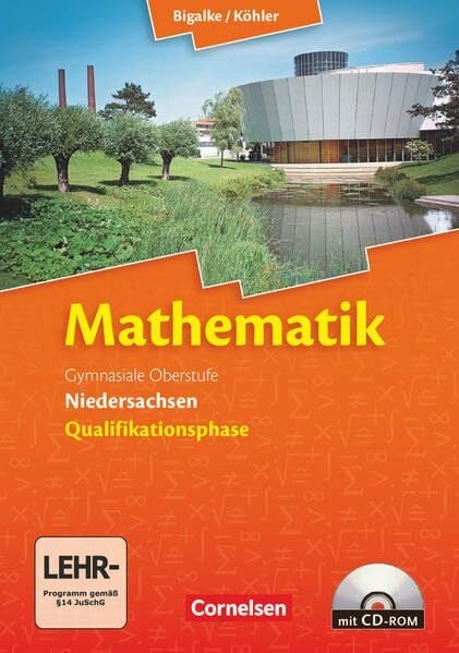 Köhler, Norbert Bigalke/Köhler: Mathematik - Niedersachsen - Qualifikationsphase: Schülerbuch mit CD-ROM