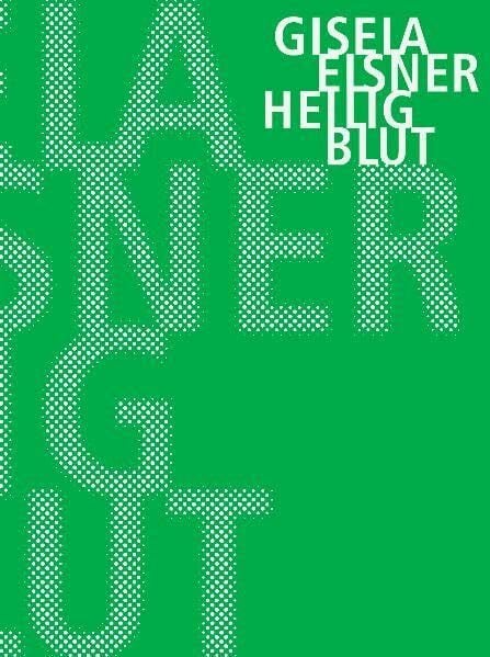 Elsner, Gisela Heilig Blut: Roman (Gisela Elsner Werkausgabe)