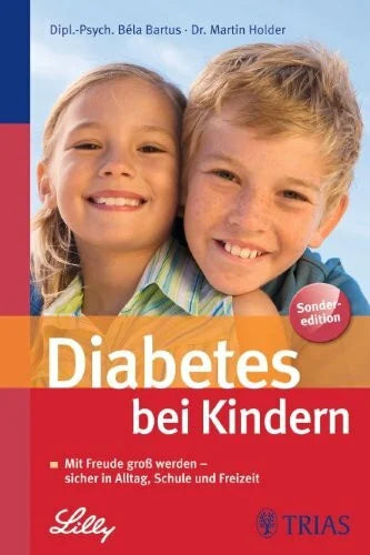 Bartus, Béla Diabetes bei Kindern: Mit Freude groß werden - sicher in Alltag, Schule und Freizeit