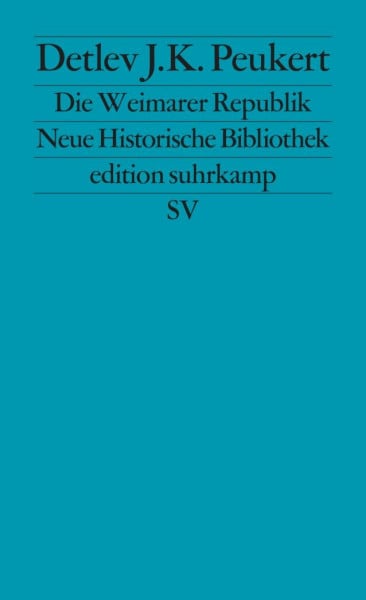 Wehler, Hans-Ulrich Die Weimarer Republik: Krisenjahre der Klassischen Moderne (edition suhrkamp)
