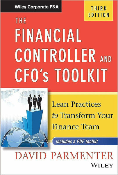 Parmenter, David The Financial Controller and CFO's Toolkit: Lean Practices to Transform Your Finance Team (Wiley Corporate F&A)