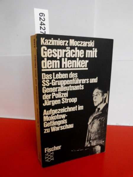 Kazimierz Moczarski Gespräche mit dem Henker. Das Leben des SS-Gruppenführers und Generalleutnants der Polizei Jürgen Stroop. Aufgezeichnet im Mokotow-Gefängnis zu Warschau