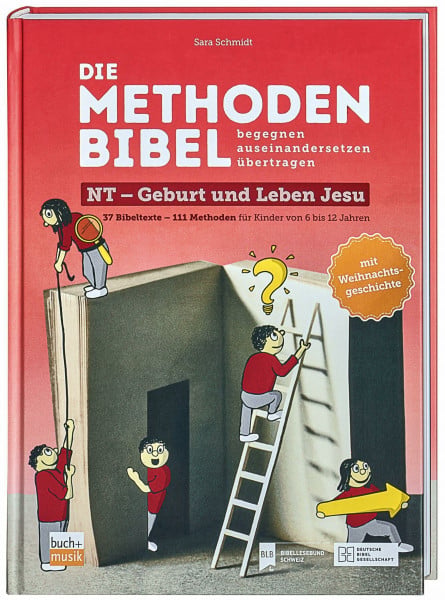 Sara Schmidt Die Methodenbibel Bd. 2: Neues Testament: Geburt und Leben Jesu