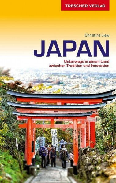 Liew, Christine TRESCHER Reiseführer Japan: Unterwegs in einem Land zwischen Tradition und Innovation