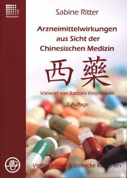 Ritter, Sabine Arzneimittelwirkungen aus Sicht der Chinesischen Medizin: Vorwort Barbara Kirschbaum