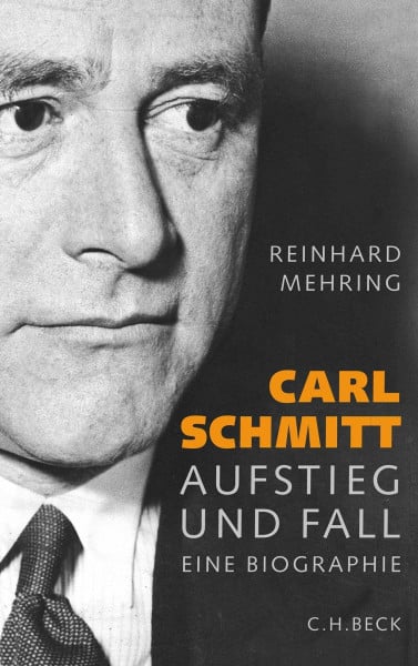 Mehring, Reinhard Carl Schmitt: Aufstieg und Fall