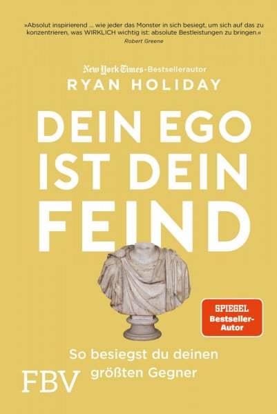 Pfeiffer, Thomas Dein Ego ist dein Feind: So besiegst du deinen größten Gegner. Mehr Erfolg durch das richtige Mindset Mit den Strategien von Ryan Holiday die ... die Herausforderungen des Lebens meistern