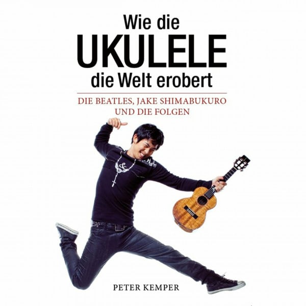 Bosworth Music Wie die Ukulele die Welt erobert - Die Beatles, Jake Shimabukuro und die Folgen (Books About Music): Buch