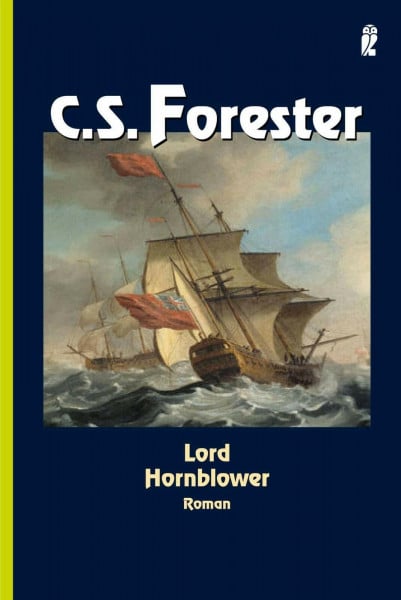 Forester, Cecil S. Lord Hornblower: Roman (Ein Horatio-Hornblower-Roman, Band 9)
