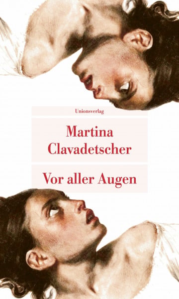 Clavadetscher, Martina Vor aller Augen (Unionsverlag Taschenbücher)