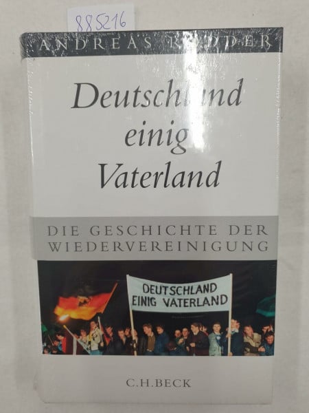 Rödder, Andreas Deutschland einig Vaterland: Die Geschichte der Wiedervereinigung