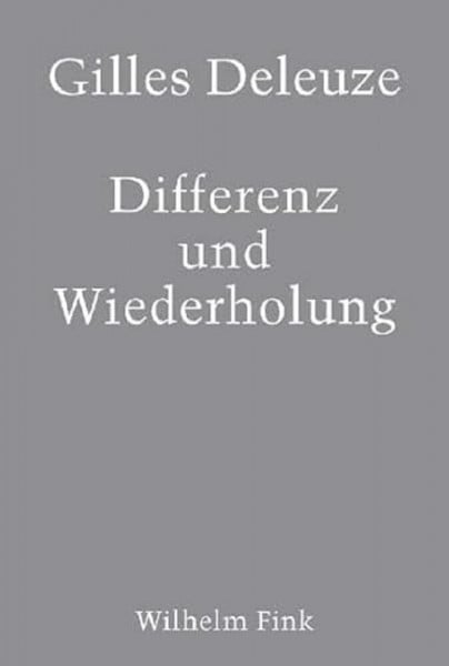 Deleuze, Gilles Differenz und Wiederholung: Aus dem Französischen von Vogl, Joseph