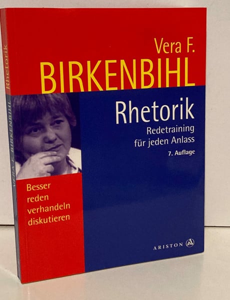 Birkenbihl, Vera F Rhetorik - Redetraining für jeden Anlass: Besser reden, verhandeln, diskutieren
